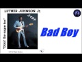 Luther 'Guitar Junior' Johnson - Bad Boy (Kostas A~171)