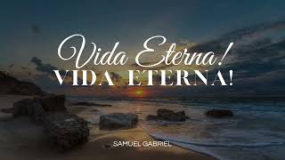 Hino CCB 171 Vida eterna! Vida eterna! - Samuel Gabriel