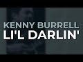 Kenny Burrell - Li'L Darlin' (Official Audio) from The Concord Jazz Heritage Series