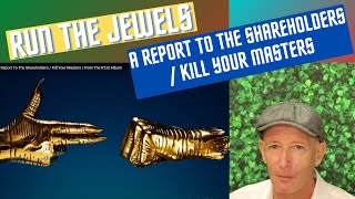 First time reaction Run The Jewels, A Report To The Shareholders - Kill Your Masters. Hip hop.