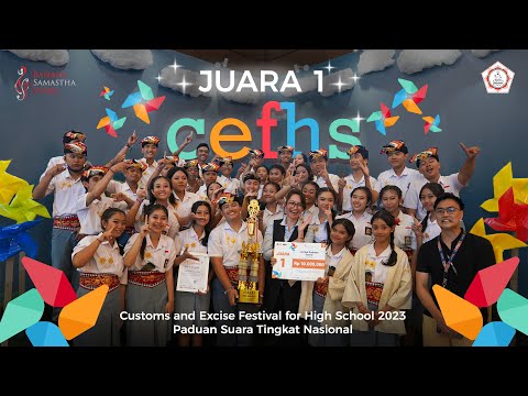 JUARA 1 PADUAN SUARA CUSTOMS AND EXCISE FESTIVAL FOR HIGH SCHOOL (CEFHS) TAHUN 2023