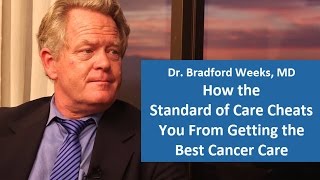 How the Standard of Care Cheats You From Getting the Best Cancer Care