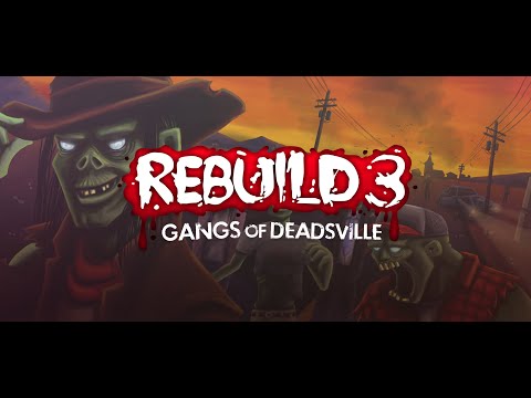 Rebuild 3: Gangs of Deadsville