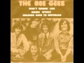 The Bee Gees Don't Wanna Live Inside Myself