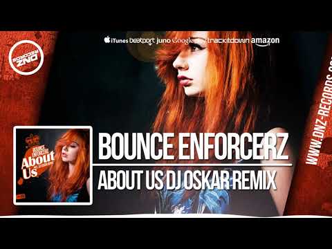 DNZ276 // BOUNCE ENFORCERZ - ABOUT US DJ OSKAR REMIX (Official Video DNZ RECORDS)