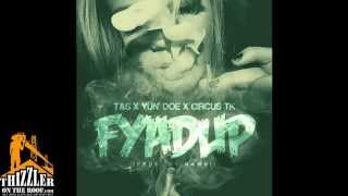 TAS x Yun Doe x Circus TK - Fyad Up [Prod. Nawbi] [Thizzler.com]