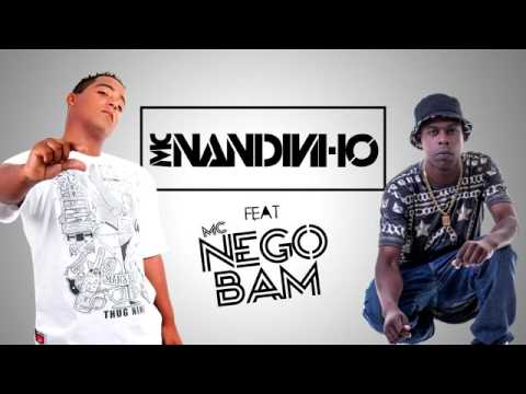 MALANDRAMENTE - MC Nandinho e MC Nego Bam