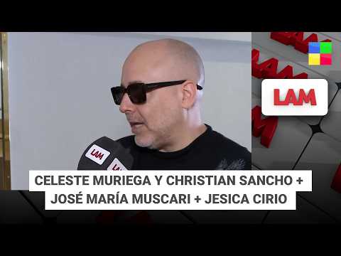 CELESTE MURIEGA Y CHRISTIAN SANCHO + MUSCARI + JESICA CIRIO #LAM | Programa completo (11/02/26)
