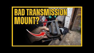 Symptoms of bad transmission mount, and how to fix them