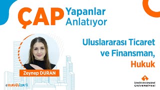 ÇAP Yapanlar Anlatıyor! Uluslararası Ticaret ve Finansman - Hukuk