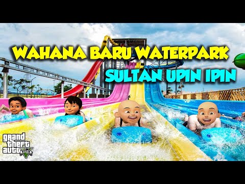 Wahana Baru di WATERPARK Sultan Upin Ipin Bahagia - GTA V Upin Ipin Episode Terbaru 547
