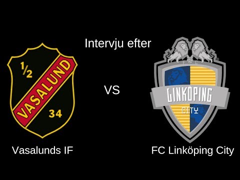 Efter Vasalunds IF - FC Linköping City