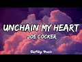 Joe Cocker - Unchain My Heart (lyrics)