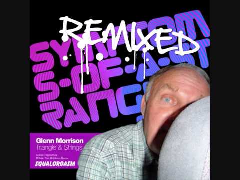 Glenn Morrison - Triangle & Strings - Tom Middleton Squalorgasm