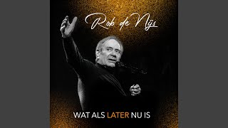 Nijs, Rob De - Wat Als Later Nu Is video