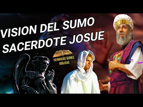 ZACARIAS 3 Y 4:"VISION DEL SACERDOTE JOSUE"- VISIONES DE ZACARIAS
