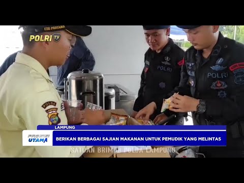 SAT BRIMOB POLDA LAMPUNG SEDIAKAN LAYANAN MAKANAN &amp; MINUMAN UNTUK PEMUDIK
