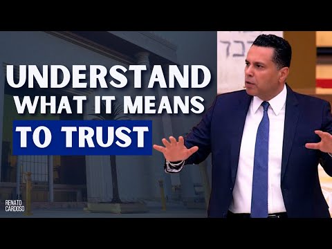 UNDERSTAND WHAT IT MEANS TO TRUST