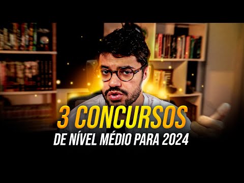 3 MELHORES CONCURSOS DE NÍVEL MÉDIO PARA 2024!