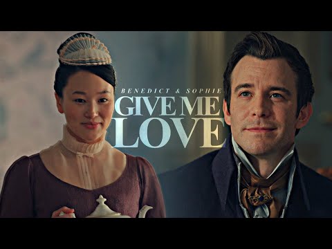 Benedict and Sophie | Give Me Love. [Bridgerton Season 4 Part I]