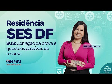 Residência SES DF | SUS: Correção da prova e questões passíveis de recurso