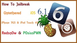 How To Jailbreak iOS 6.1.6 Untethered iPhone 3GS & iPod Touch 4G Redsn0w & P0sixsPWN