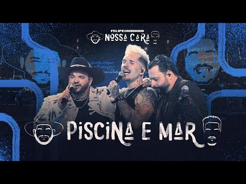 Felipe & Rodrigo - Piscina e Mar (Ao Vivo) #NossaCara