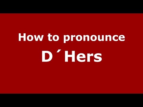 How to pronounce D´Hers (Spanish/Argentina) - PronounceNames.com