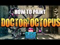 Sorastro S Marvel Crisis Protocol Painting Guide Ep 6 Doctor Octopus
