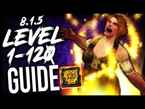8.1 LEVELING Guide: ESSENTIAL 1-120 BFA Leveling Tips (Patch 8.1.5 BFA)