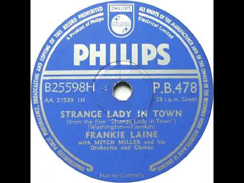 UK New Entry 1955 (78) Frankie Laine - Strange Lady In Town