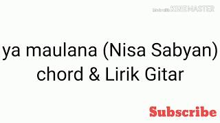 Download lagu Ya Maulana (Nisa Sabyan) Chord & Lirik Gitar mp3 Download lagu Ya Maulana (Nisa Sabyan) Chord & Lirik Gitar mp3