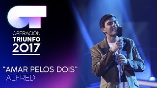 &quot;Amar Pelos Dois” - Alfred | Gala 4 | OT 2017