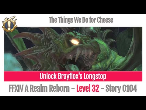FFXIV Unlock Brayflox's Longstop - The Things We Do for Cheese - Story 0104 - A Realm Reborn