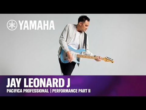 Yamaha | Pacifica Professional I Jay Leonard J Performance Part Two