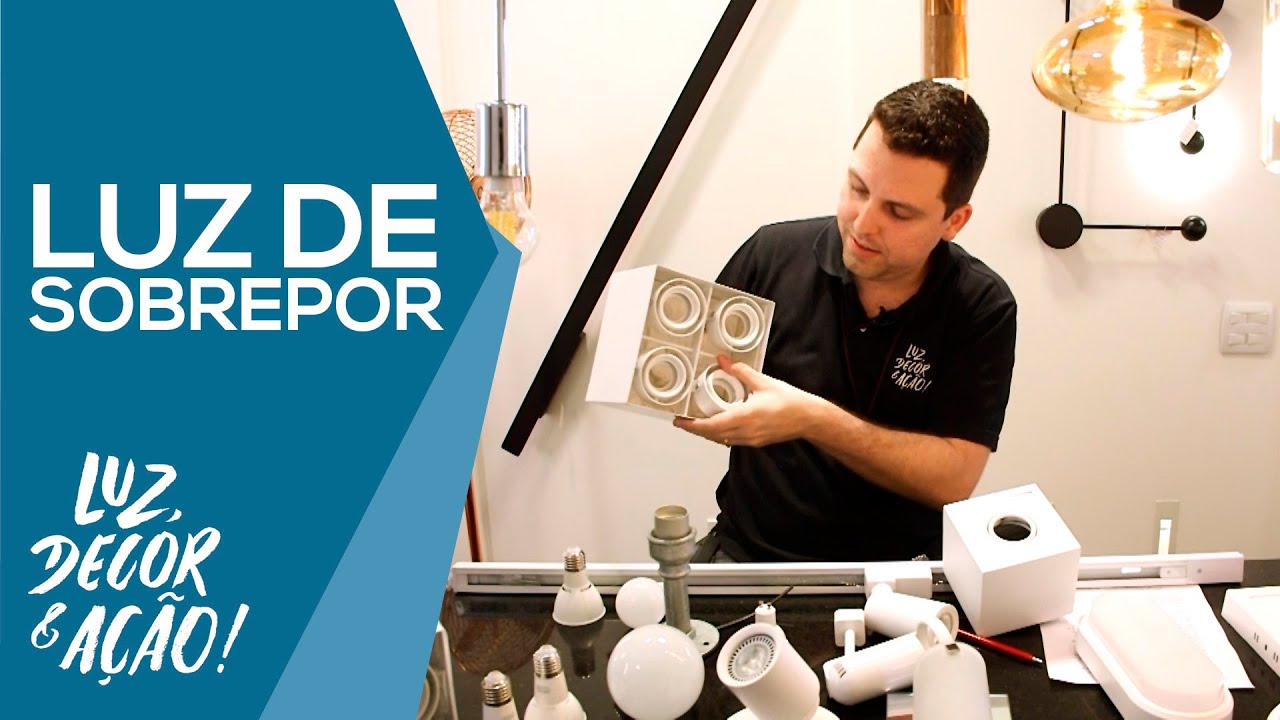 Luz de Sobrepor - Luz, Decor & Ação!