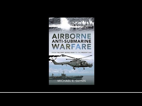 Michael Glynn - Author Interview - Airborne Anti-Submarine Warfare Book