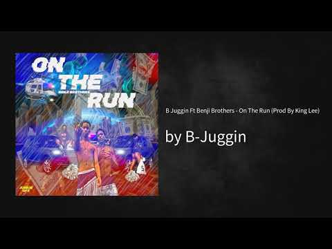 B Juggin Ft Benji Brothers - On The Run (Prod By King Lee) - B-Juggin