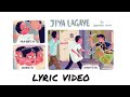 Jiya Lagaye | Raah e Fakira | Lyric Video