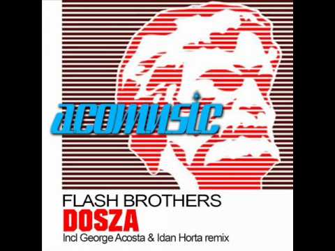 Flash Brothers - Dosza  (Idan Horta Remix)