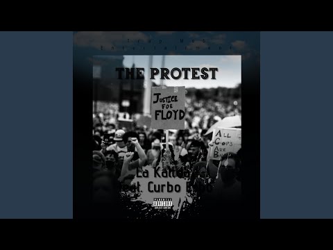 The Protest (feat. Curbo Erbo)