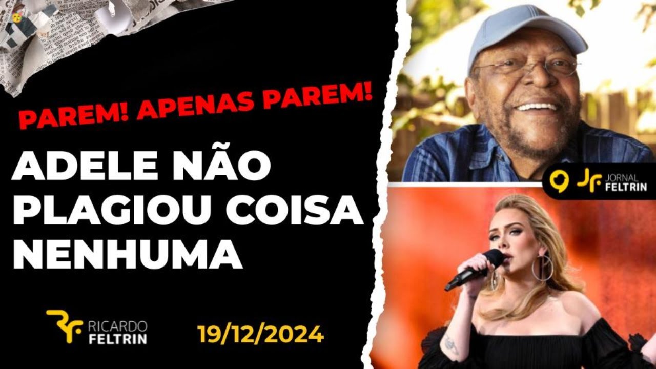 JF - ADELE NÃO PLAGIOU COISA NENHUMA; EU PROVO #jornaldosfeltrinos