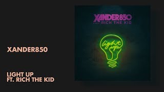 Xander850 x Rich The Kid - Light Up (Audio Selects)