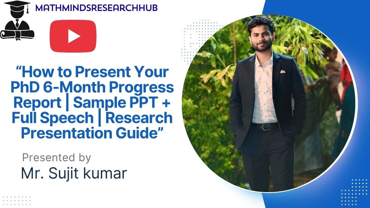 “How to Present Your PhD 6-Month Progress Report | PPT Full Speech | Research Presentation Guide”