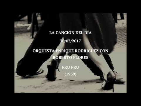 Orquesta Enrique Rodríguez con Roberto Flores "Fru Fru" (1939)