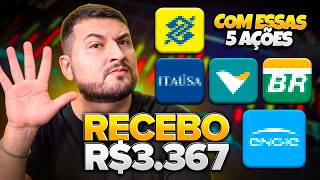 RECEBO R$3.367 DE RENDA PASSIVA COM ESSAS 5 AÇÕES (comecei com pouco)