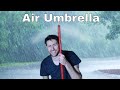 The Invisible Air Umbrella