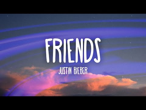 Justin Bieber - Friends (Lyrics / Lyric Video) ft. Bloodpop