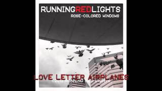 Running Red Lights - Love Letter Airplanes