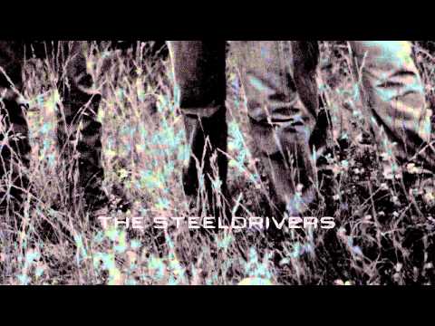 To Be With You Again - The SteelDrivers